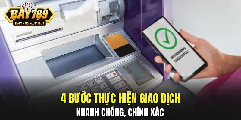 4 bước thực hiện giao dịch nhanh chóng, chính xác