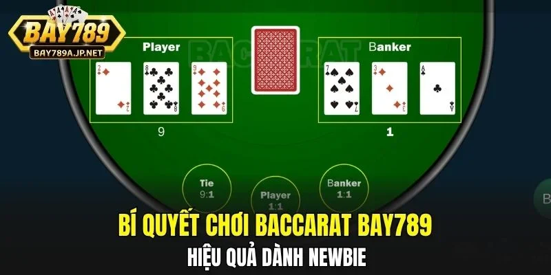 Bí quyết chơi Baccarat BAY789 hiệu quả dành newbie