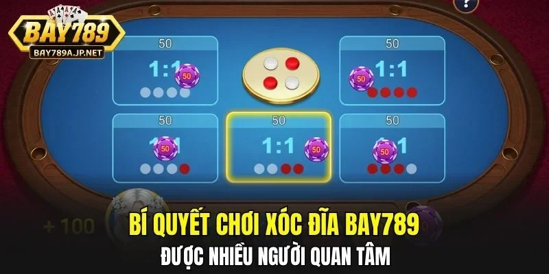 Bí quyết chơi Xóc Đĩa BAY789 được nhiều người quan tâm