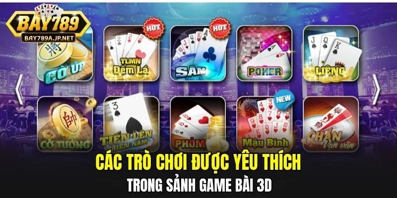 Các trò chơi được yêu thích trong sảnh Game Bài 3D