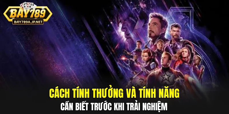 Cách tính thưởng và tính năng cần biết trước khi trải nghiệm