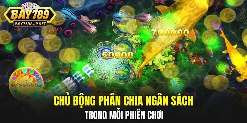 Chủ động phân chia ngân sách trong mỗi phiên chơi