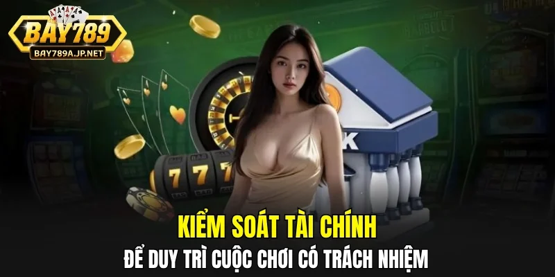 Kiểm soát tài chính để duy trì cuộc chơi có trách nhiệm