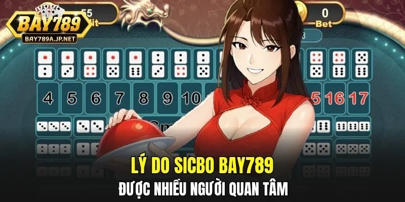 Lý do Sicbo BAY789 được nhiều người quan tâm