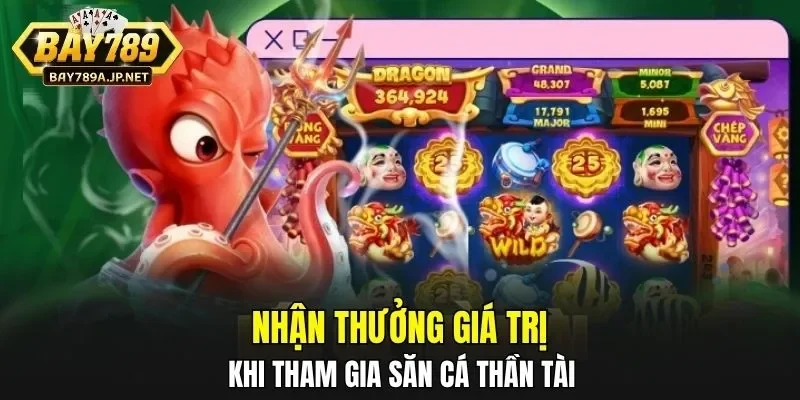 Nhận thưởng giá trị khi tham gia săn cá Thần Tài