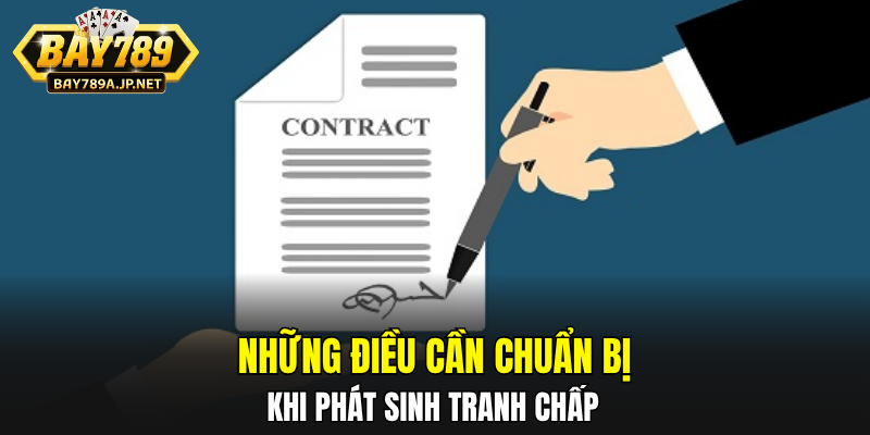 Những điều cần chuẩn bị khi phát sinh tranh chấp 