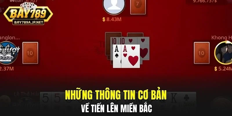 Những thông tin cơ bản về Tiến Lên Miền Bắc