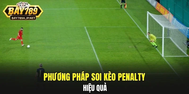 Phương pháp soi kèo Penalty hiệu quả