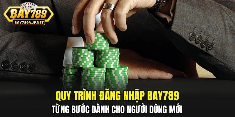Quy trình đăng nhập BAY789 từng bước dành cho người dùng mới