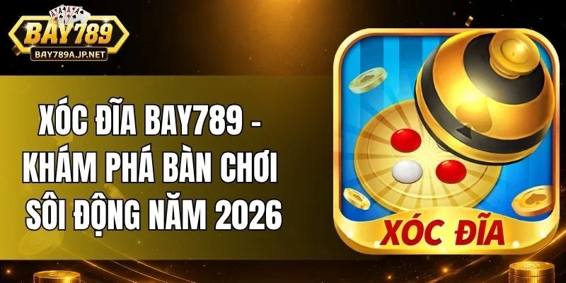 Xóc Đĩa BAY789